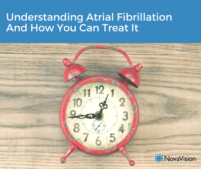 Understanding Atrial Fibrillation and How You Can Treat It