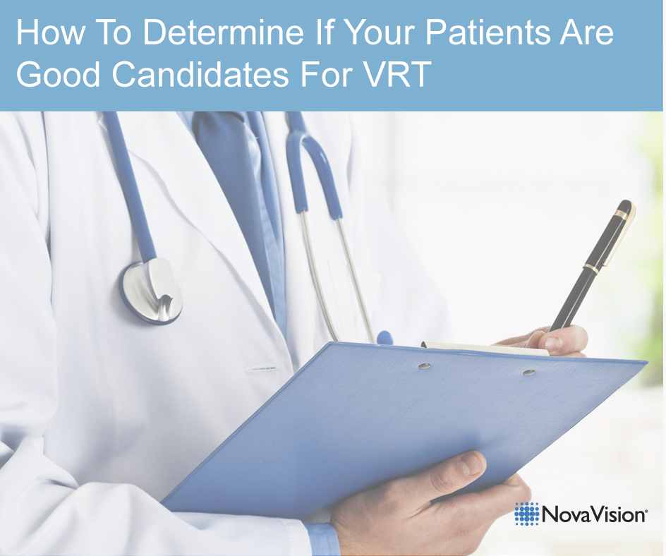 How To Determine If Your Patients Are Good Candidates For VRT
